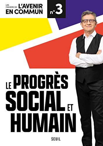 Le Progrès social et humain: Les Cahiers de l'Avenir en commun N°3 Le Progrès social et humain: Les Cahiers de l'Avenir en commun N°3 von SEUIL