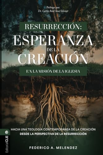 Resurrección: Esperanza de la creación en la misión de la iglesia Resurrección: Esperanza de la creación en la misión de la iglesia von Editorial CLIE