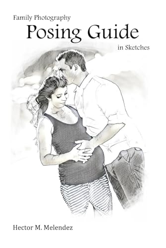 Family Photography Posing Guide in Sketches von Independently published