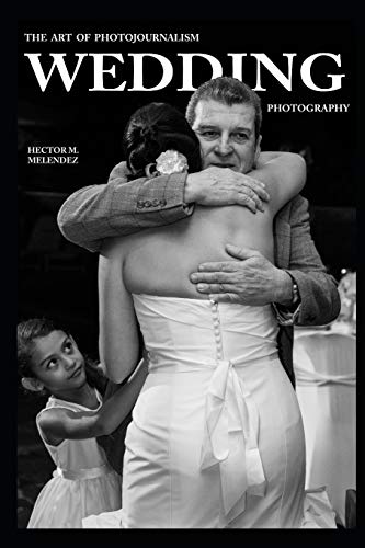 The Art of Photojournalism Wedding Photography (Photography Books) von Independently Published