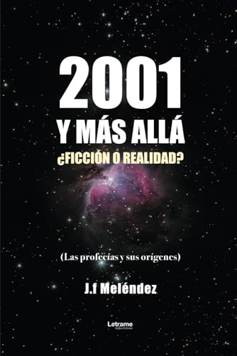 2001 y más allá: ¿Ficción o realidad? (Novela, Band 1) von Letrame