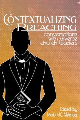 Contextualizing Preaching: Conversations with Diverse Church Leaders von College & Clayton Press, LLC