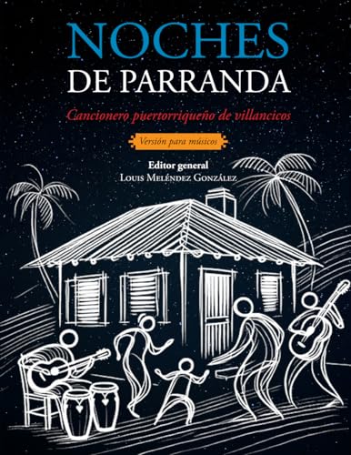 Noches de parranda: Cancionero de villancicos puertorriqueños (Versión para músicos) von Suricata