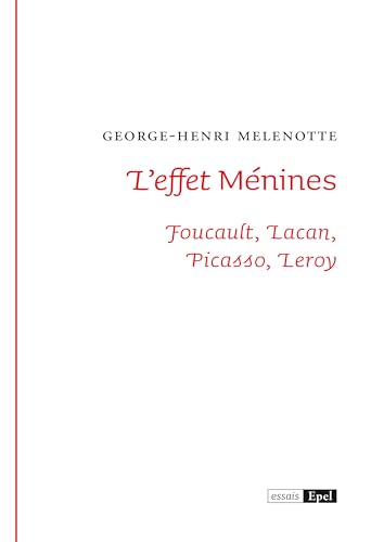 L'effet Ménimes: Foucault, Lacan, Picasso, Leroy von EPEL