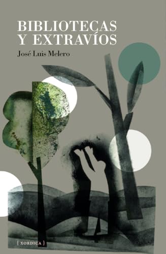 Bibliotecas y extravíos (Los libros de la falsa, Band 26) von Xordica