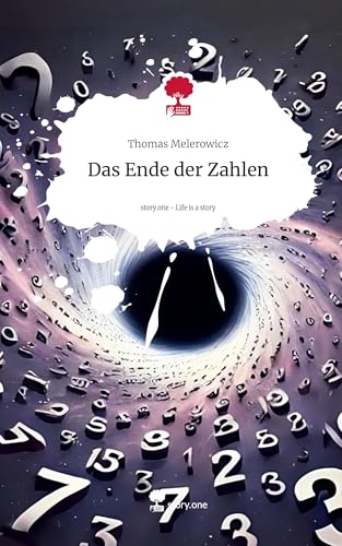 Das Ende der Zahlen. Life is a Story - story.one von story.one publishing