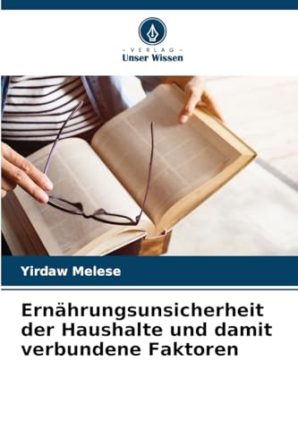 Ernährungsunsicherheit der Haushalte und damit verbundene Faktoren von Verlag Unser Wissen