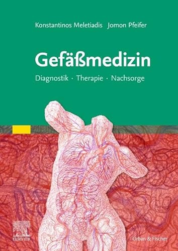 Gefäßmedizin: Diagnostik Therapie Nachsorge von Urban & Fischer Verlag/Elsevier GmbH