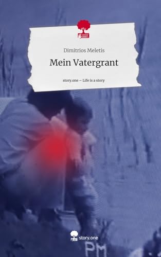 Mein Vatergrant. Life is a Story - story.one von story.one publishing