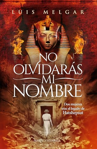 No olvidarás mi nombre: Dos mujeres tras el legado de Hatshepsut von LA ESFERA DE LOS LIBROS, S.L.