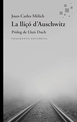 La lliçó d’Auschwitz (Assaig, Band 98) von Fragmenta Editorial, SL