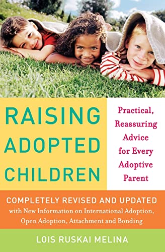 Raising Adopted Children, Revised Edition: Practical Reassuring Advice for Every Adoptive Parent von William Morrow