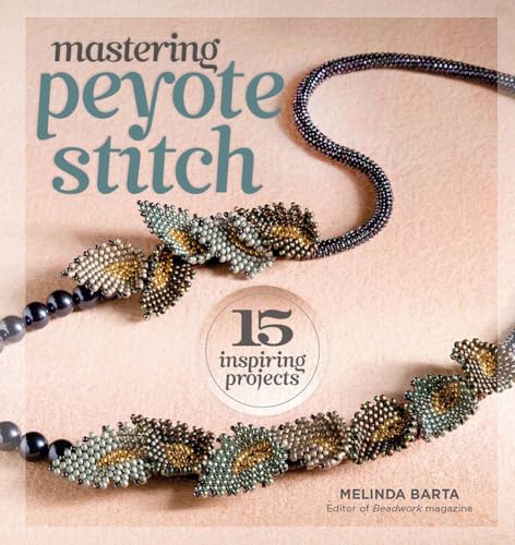 Mastering Peyote Stitch: 15 Inspiring Projects