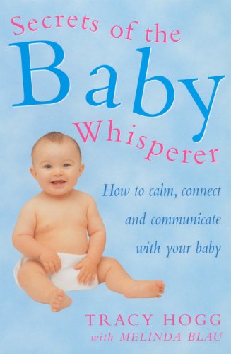 Secrets Of The Baby Whisperer: How to Calm, Connect and Communicate with your Baby von Vermilion