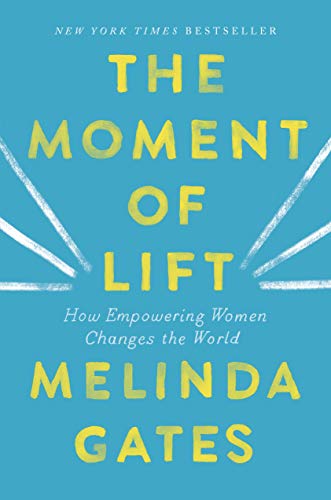 The Moment of Lift: How Empowering Women Changes the World von Flatiron Books
