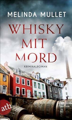 Whisky mit Mord: Kriminalroman (Abigail Logan ermittelt, Band 1) von Aufbau Tb