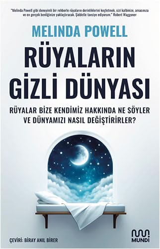 Rüyaların Gizli Dünyası: Rüyalar Bize Kendimiz Hakkında Ne Söyler ve Dünyamızı Nasıl Değiştirirler? von Mundi
