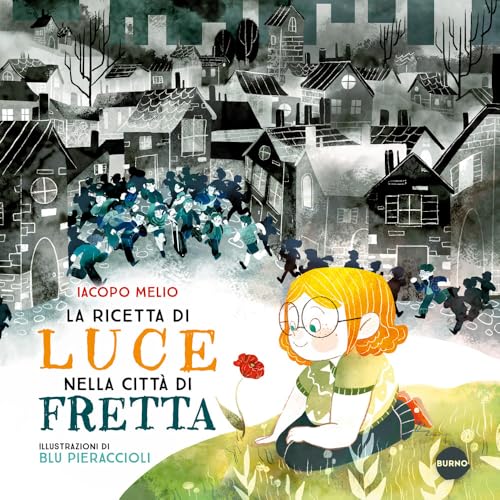 La ricetta di Luce nella città di Fretta. Ediz. a colori (Narrativa) von Burno