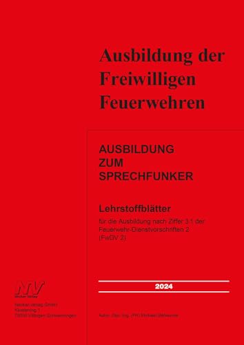 Ausbildung zum Sprechfunker: Lehrstoffblätter für die Ausbildung nach Ziffer 3.1 der Feuerwehr-Dienstvorschriften 2 (FwDV 2) von Neckar-Verlag GmbH