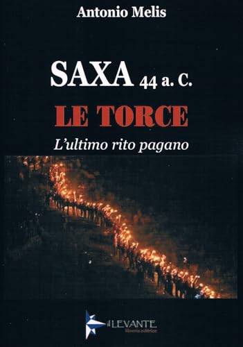 Le torce. L'ultimo rito pagano (Saggi)