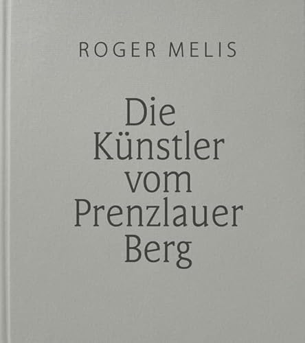 Die Künstler vom Prenzlauer Berg: Fotografien 1988/89