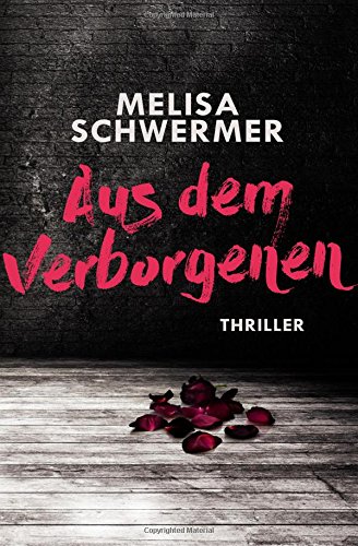 Aus dem Verborgenen: Thriller