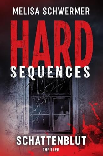 Hard-Sequences / Hard-Sequences - Schattenblut: Thriller