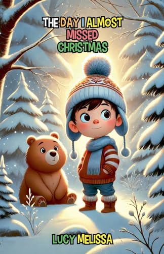 The Day I Almost Missed Christmas von Bright Minds Books