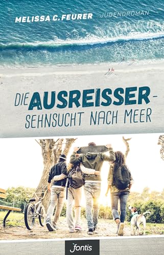 Die Ausreißer – Sehnsucht nach Meer: Jugendroman