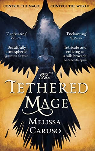 The Tethered Mage: Melissa Caruso (Swords and Fire)