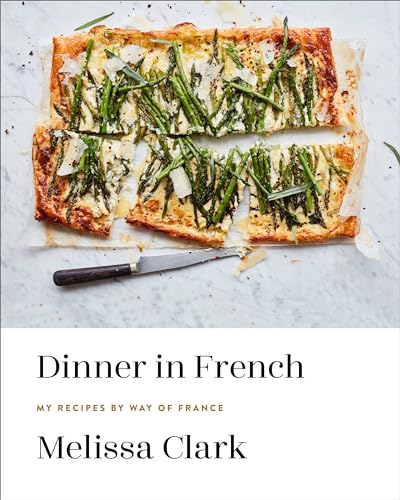 Dinner in French: My Recipes by Way of France: A Cookbook von CROWN