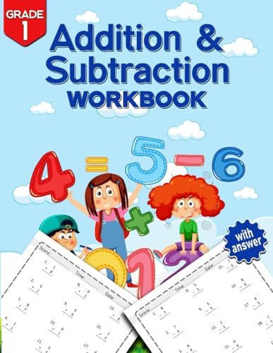 Addition and Subtraction Workbook 1st Grade: Single Digits Add and Subtract Exercises for 1st Grade, Single Digits Worksheets with solution von Independently published