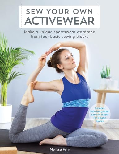 Sew Your Own Activewear: Make a Unique Sportswear Wardrobe from Four Basic Sewing Blocks von David & Charles