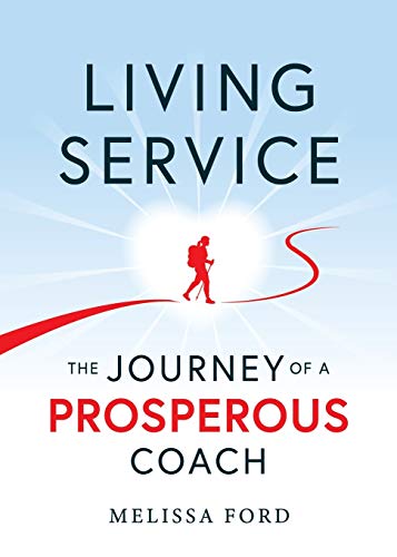Living Service: The Journey of a Prosperous Coach von Maurice Bassett