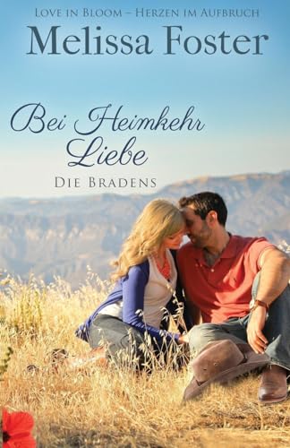 Bei Heimkehr Liebe (Die Bradens) (Die Bradens in Trusty, CO, Band 1)