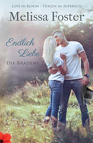 Endlich Liebe — ein Braden-Flirt (Die Bradens at Peaceful Harbor, Band 7) von World Literary Press