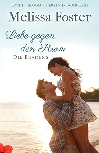Liebe gegen den Strom (Die Bradens at Peaceful Harbor, Band 3) Liebe gegen den Strom (Die Bradens at Peaceful Harbor, Band 3) von World Literary Press