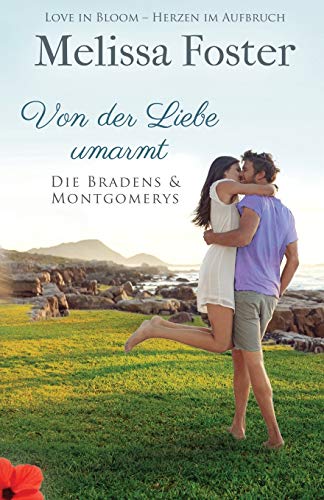 Von der Liebe umarmt (Die Bradens & Montgomerys, Pleasant Hill – Oak Falls, Band 1) Von der Liebe umarmt (Die Bradens & Montgomerys, Pleasant Hill – Oak Falls, Band 1) von World Literary Press