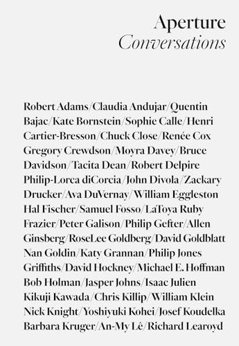 Aperture Conversations: 1985 to the Present Aperture Conversations: 1985 to the Present