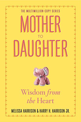 Mother to Daughter: Shared Wisdom from the Heart: 1