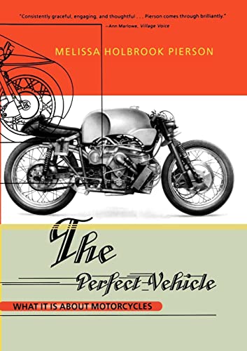 The Perfect Vehicle: What It Is About Motorcycles von W. W. Norton & Company