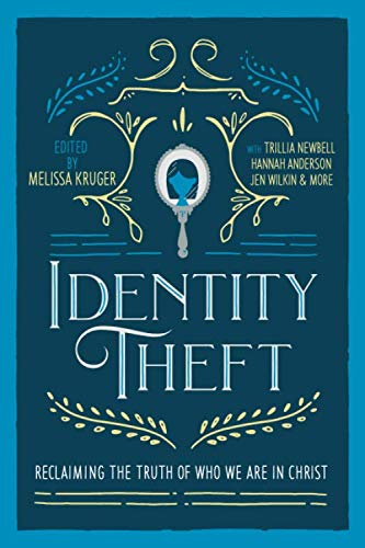 Identity Theft: Reclaiming the Truth of our Identity in Christ von The Gospel Coalition