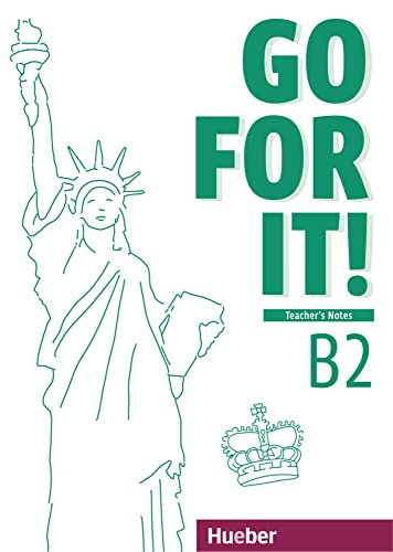 Go for it! B2: Englisch / Teacher’s Notes – Lehrerhandbuch von Hueber