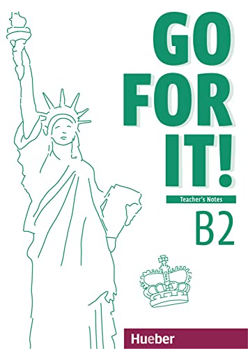 Go for it! B2: Englisch / Teacher’s Notes – Lehrerhandbuch von Hueber Verlag GmbH