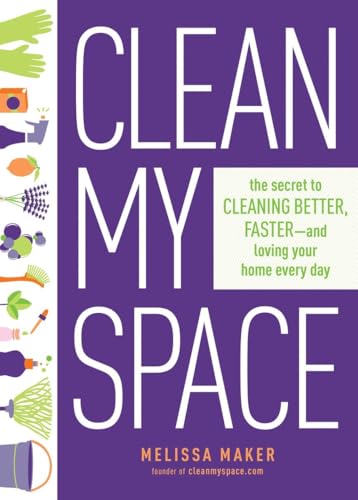 Clean My Space: The Secret to Cleaning Better, Faster, and Loving Your Home Every Day von Avery