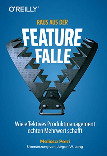 Raus aus der Feature-Falle: Wie effektives Produktmanagement echten Mehrwert schafft Raus aus der Feature-Falle: Wie effektives Produktmanagement echten Mehrwert schafft