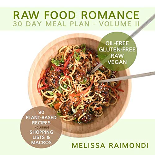 RAW FOOD ROMANCE: 30 DAY MEAL PLAN - VOLUME II