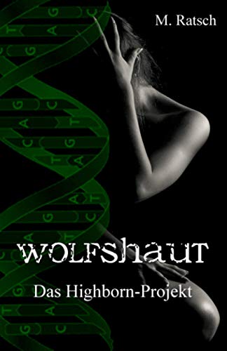 Wolfshaut: Das Highborn-Projekt Wolfshaut: Das Highborn-Projekt von Independently Published