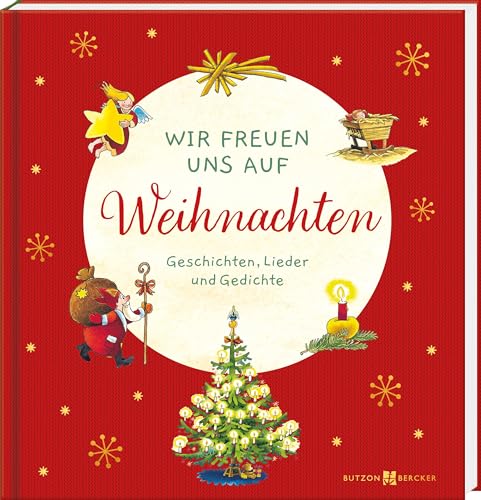 Wir freuen uns auf Weihnachten: Geschichten, Lieder und Gedichte. Adventsgeschichten, Weihnachtsbräuche und -lieder für Groß und Klein. Ein ... ab 4 Jahren (Weihnachten - Kinder)