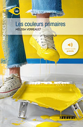 Les couleurs primaires (A2): roman (Mondes en VF A2)